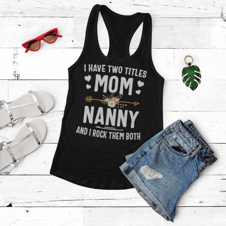 I Have Two Titles Mom And Nanny Christmas Gifts Women Flowy Tank
