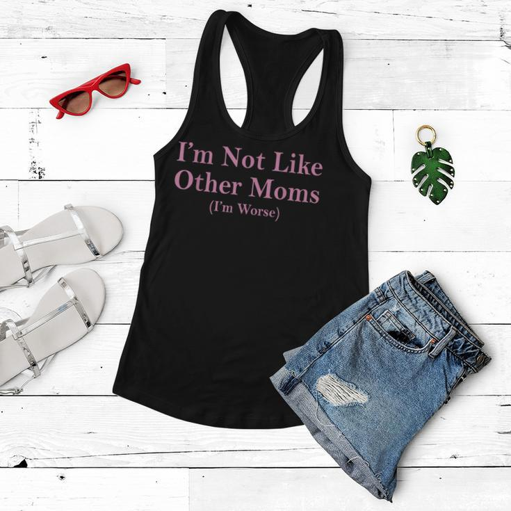 Im Not Like Other Moms Mothers Day From Son Daughter Women Flowy Tank