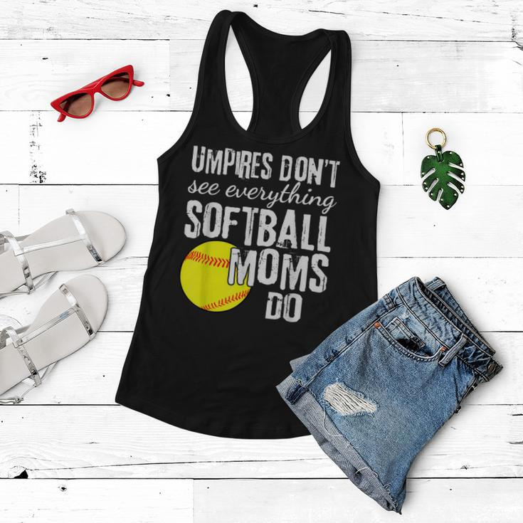 Umpires Dont See Everything Softball Moms Do Funny Quote Women Flowy Tank