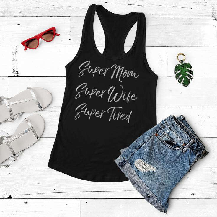 Womens Funny Mothers Day Gift Super Mom Super Wife Super Tired Women Flowy Tank