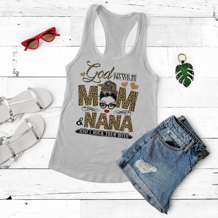 God Gifted Me Two Titles Mom And Nana Gift For Womens Women Flowy Tank