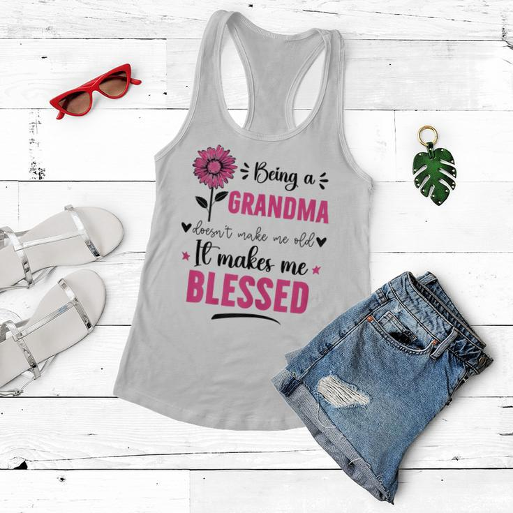 Womens Being A Grandma Doesnt Make Me Old It Makes Me Blessed Women Flowy Tank