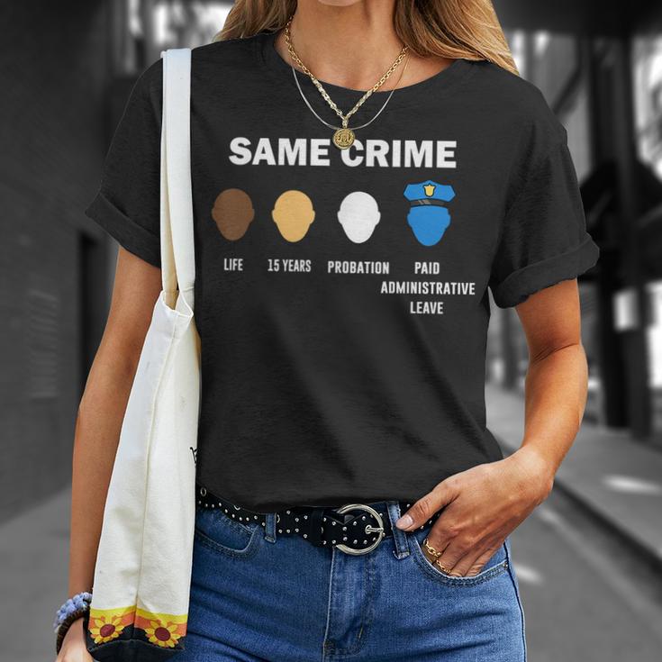 Stop Racism Same Crime No Racism End Racism Anti Racism  Unisex T-Shirt