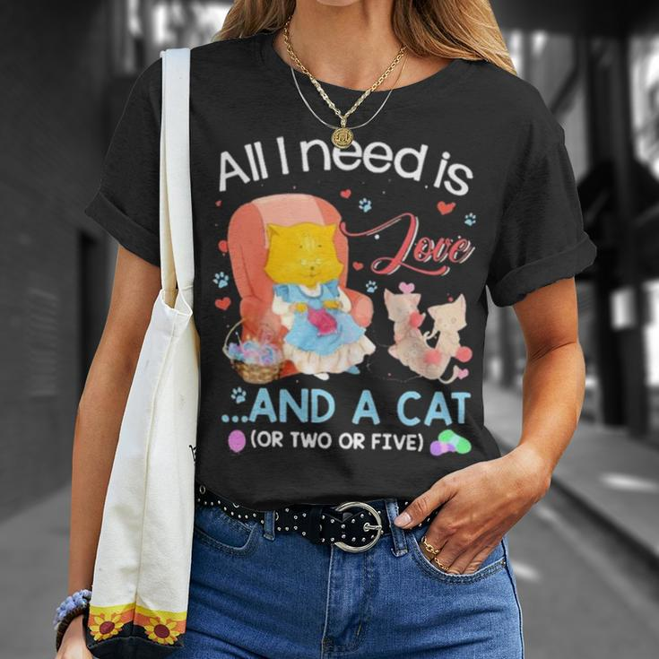 All I Need Is Love And A Cat Unisex T-Shirt Gifts for Her