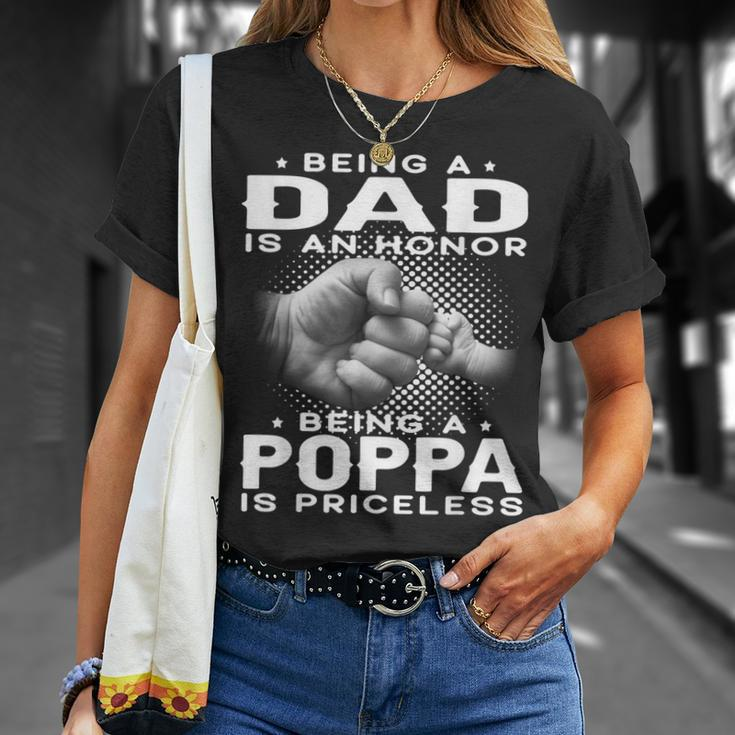 Being A Dad Is An Honor Being A Poppa Is Priceless Grandpa Gift For Mens Unisex T-Shirt Gifts for Her
