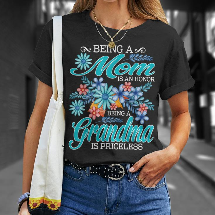 Being A Mom Is An Honor Being A Grandma Is Priceless Unisex T-Shirt Gifts for Her