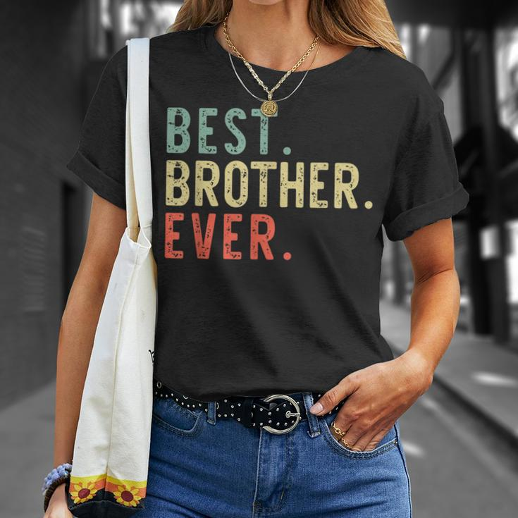 Best Brother Ever Cool Funny Vintage Gift Unisex T-Shirt Gifts for Her
