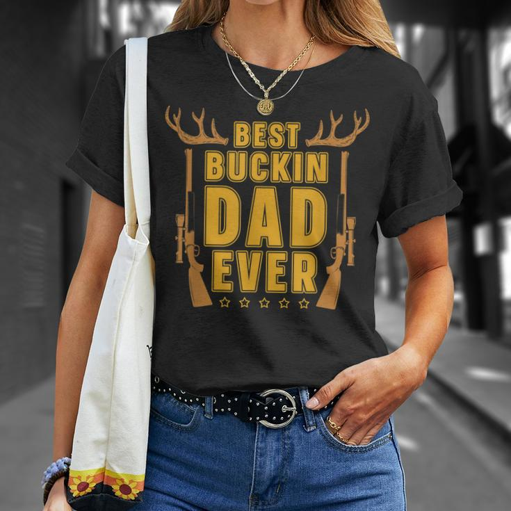 Best Buckin Dad Ever For Deer Hunters Unisex T-Shirt Gifts for Her