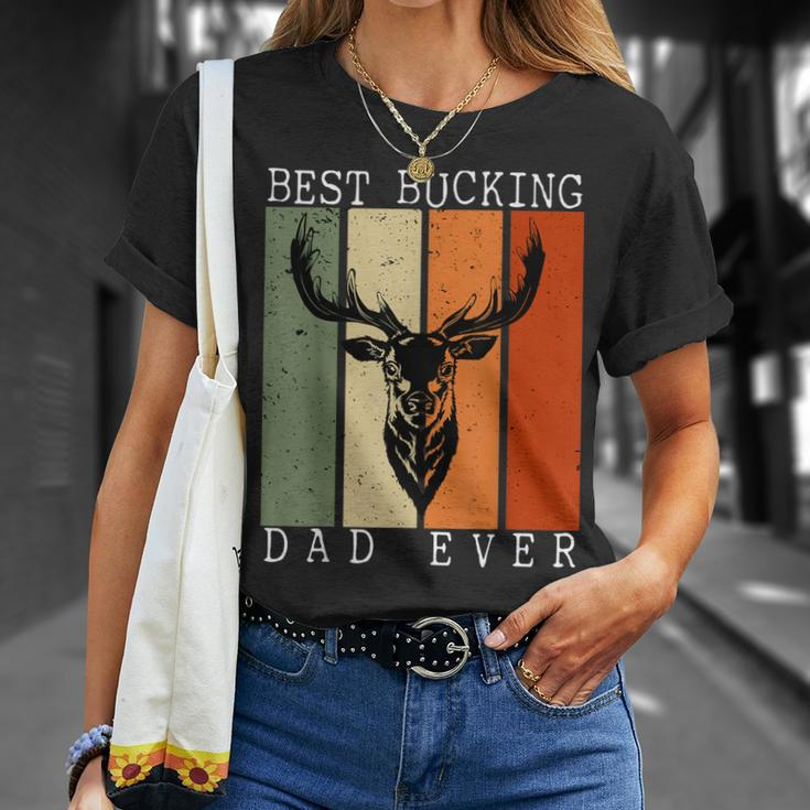Best Bucking Dad Ever Vintage Deer Hunting Lover Hunters Unisex T-Shirt Gifts for Her