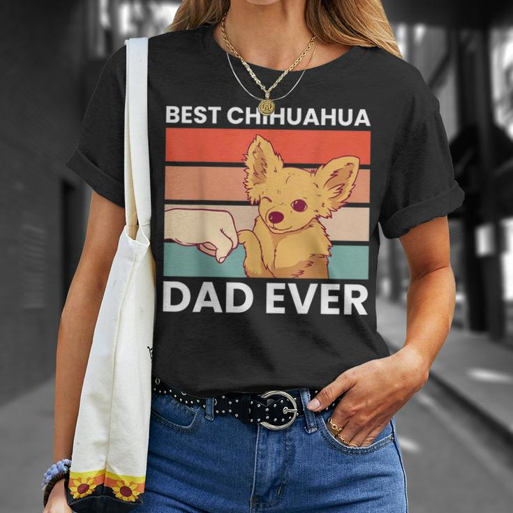 Best Chihuahua Dad Ever Chihuahua Funny Chihuahuadog Gift For Mens Unisex T-Shirt Gifts for Her