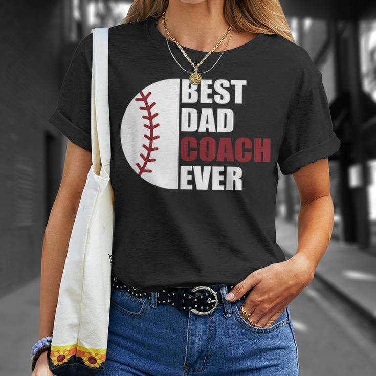 Best Dad Coach Ever Baseball Fathers Day Baseball Dad Coach Gift For Mens Unisex T-Shirt Gifts for Her