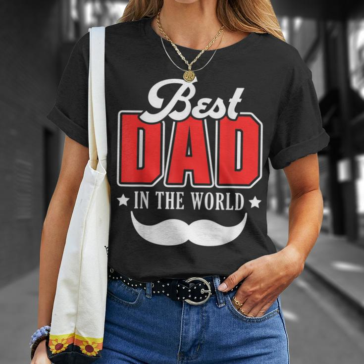 Best Dad In The World Papa Father Daddy Stepdad Poppa Family Gift For Mens Unisex T-Shirt Gifts for Her