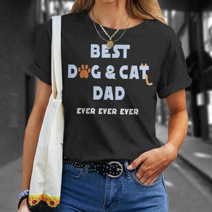 Best Dog And Cat Dad Ever Fur Dad Fathers Day Unisex T-Shirt Gifts for Her