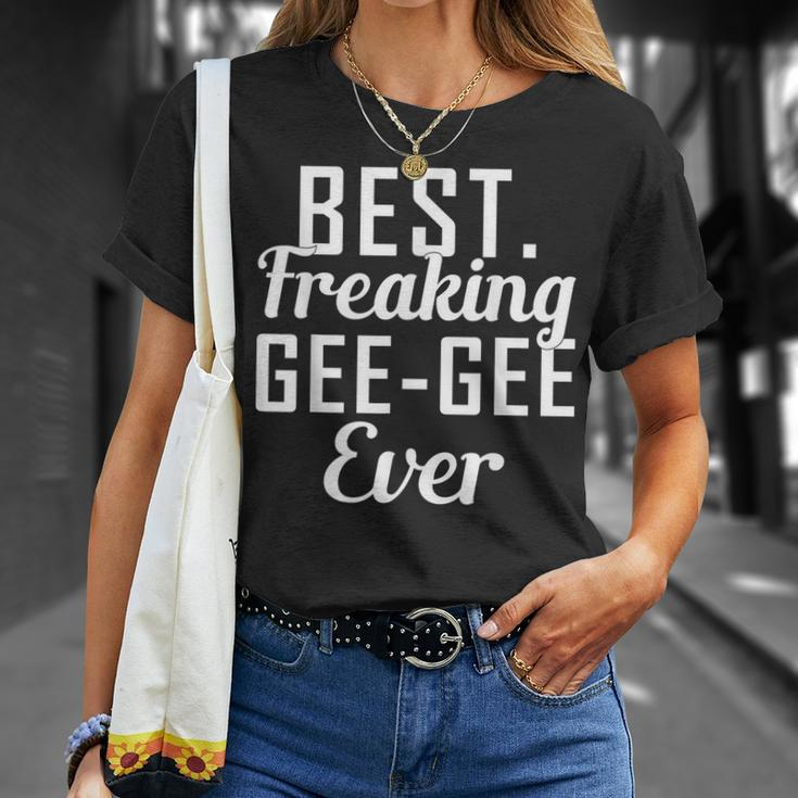 Best Freaking Geegee Ever Gift For MamaGrandma Unisex T-Shirt Gifts for Her