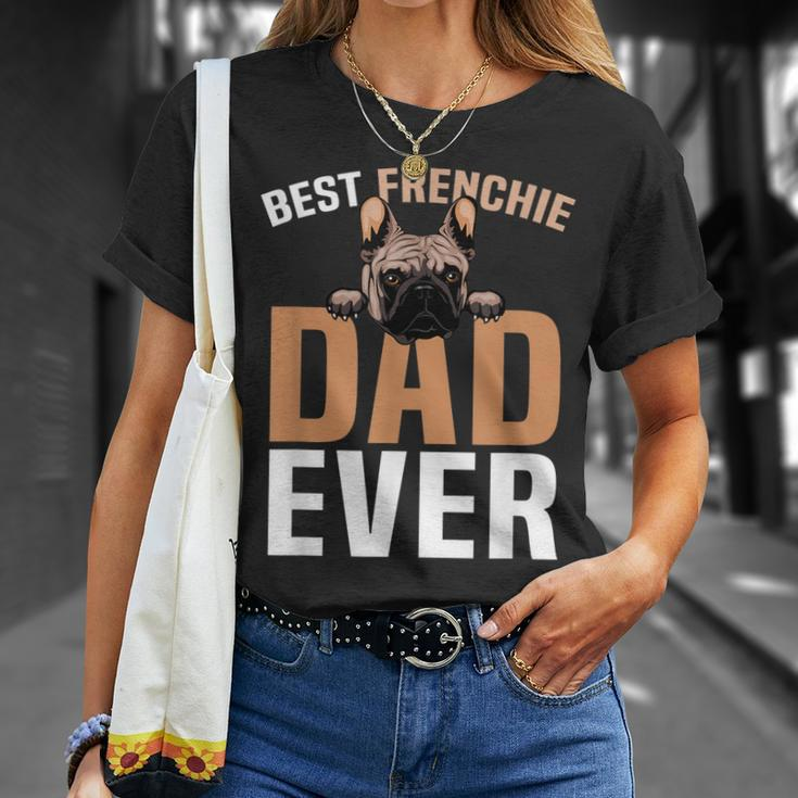 Best Frenchie Dad Ever French Bulldog Cute Gift For Mens Unisex T-Shirt Gifts for Her