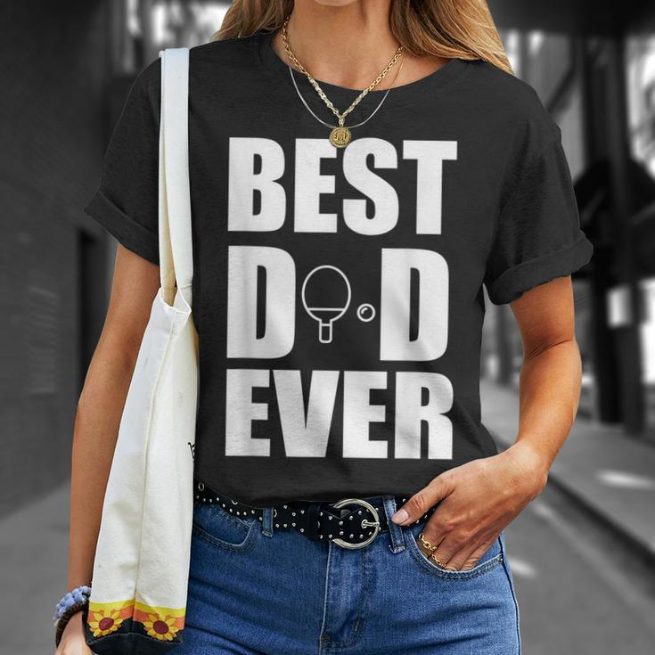 Best Ping Pong Table Tennis Dad Ever Fathers Day Gift For Mens Unisex T-Shirt Gifts for Her