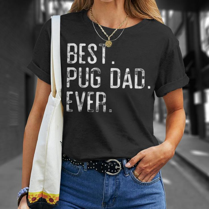 Best Pug Dad Ever Father’S Day Gift For Pug Dad Unisex T-Shirt Gifts for Her