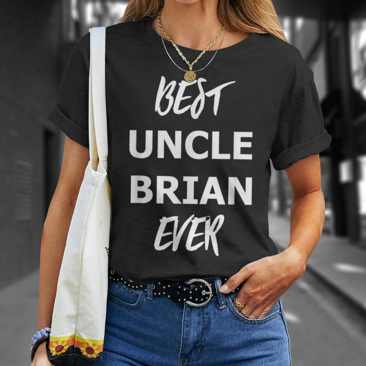 Best Uncle Brian EverGift For Mens Unisex T-Shirt Gifts for Her