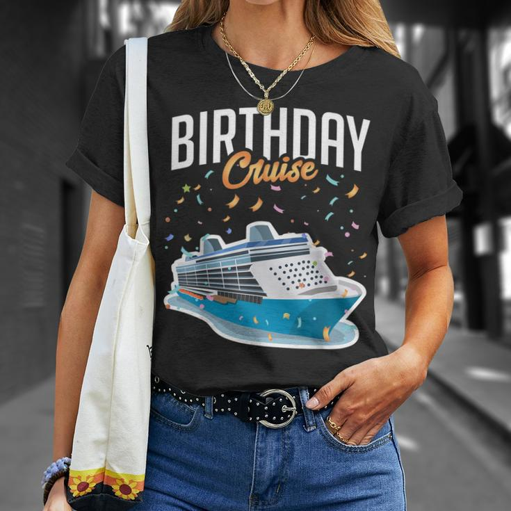 Birthday Cruise Vacation Party Trip Cruise Ship Gift Unisex T-Shirt Gifts for Her