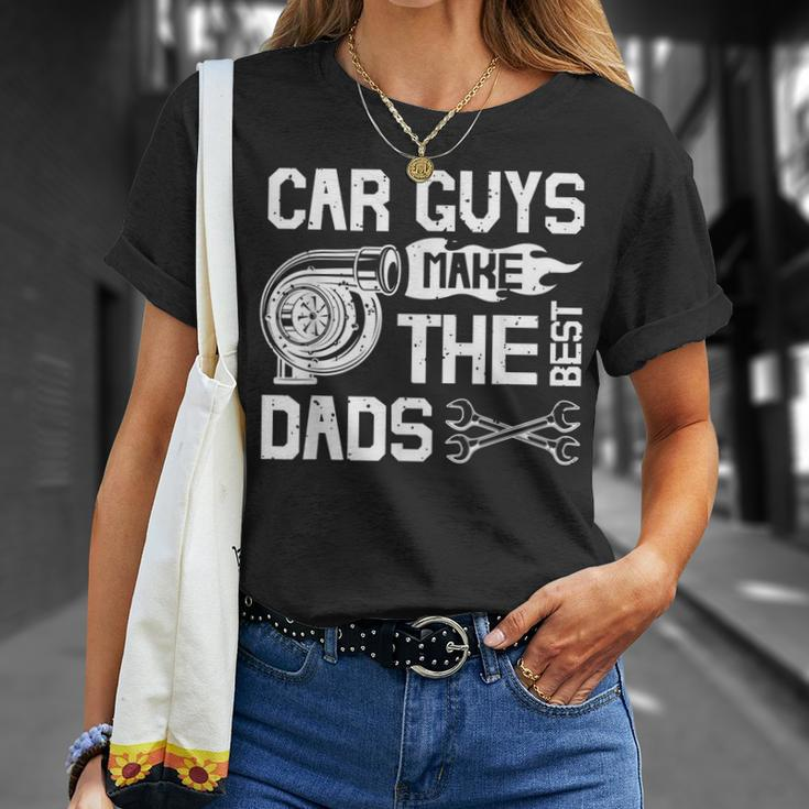 Car Guys Make The Best Dads Fathers Day Mechanic Dad Unisex T-Shirt Gifts for Her