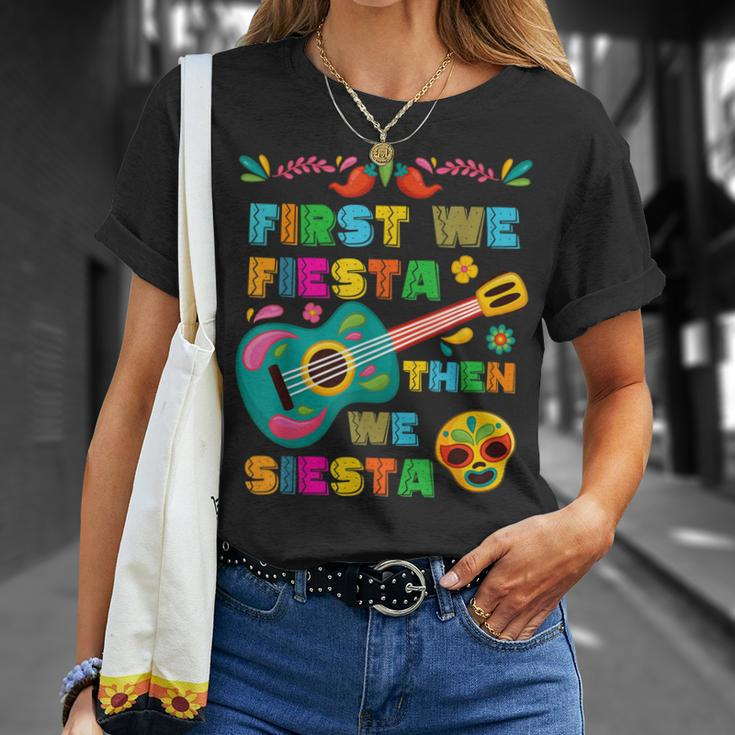 Cinco De Mayo Mexican Fiesta First We Fiesta Then We Siesta Unisex T-Shirt Gifts for Her