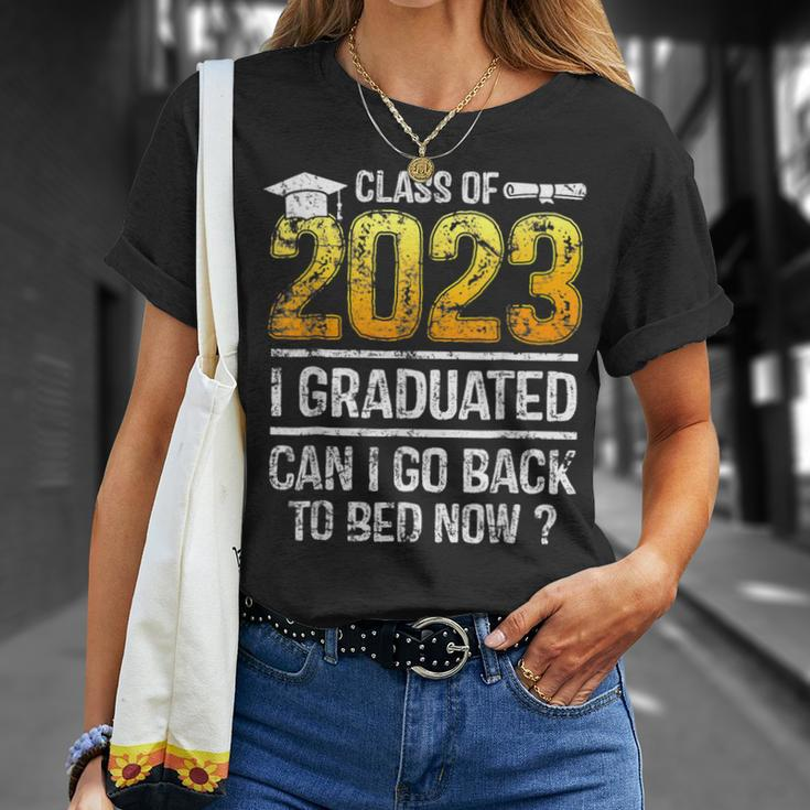 Class Of 2023 I Graduated Can I Go Back To Bed Now Graduate Unisex T-Shirt Gifts for Her
