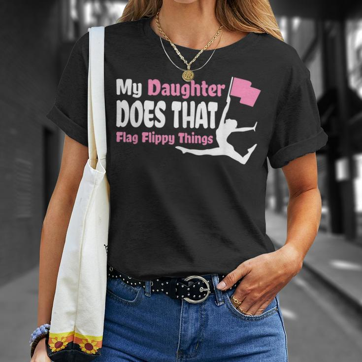 Color Guard Mom Dad My Daughter Does That Flag Flippy Thing Unisex T-Shirt Gifts for Her
