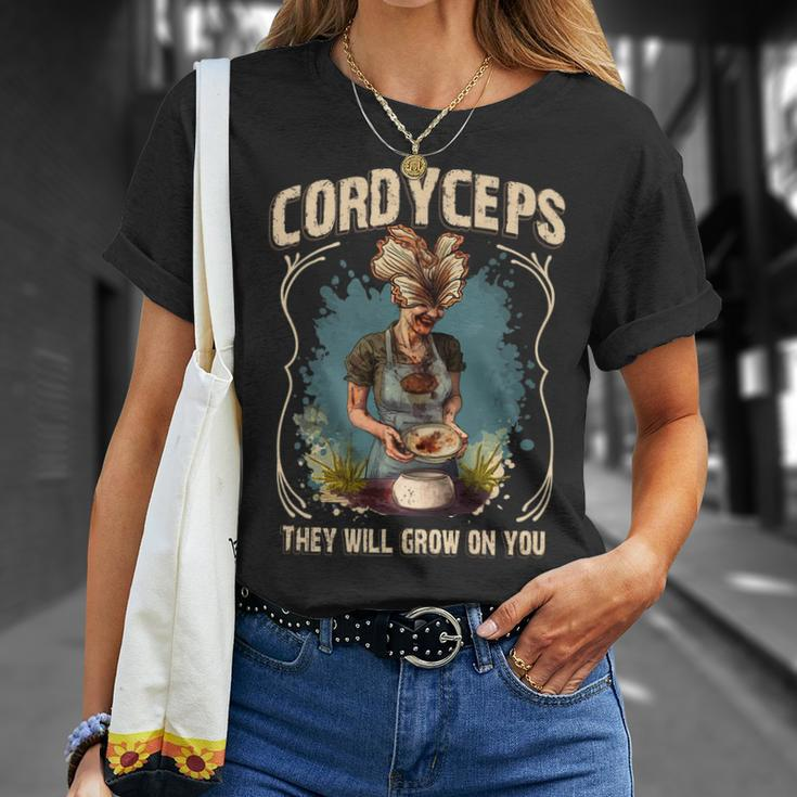 Cordyceps They Will Grow On You Unisex T-Shirt Gifts for Her