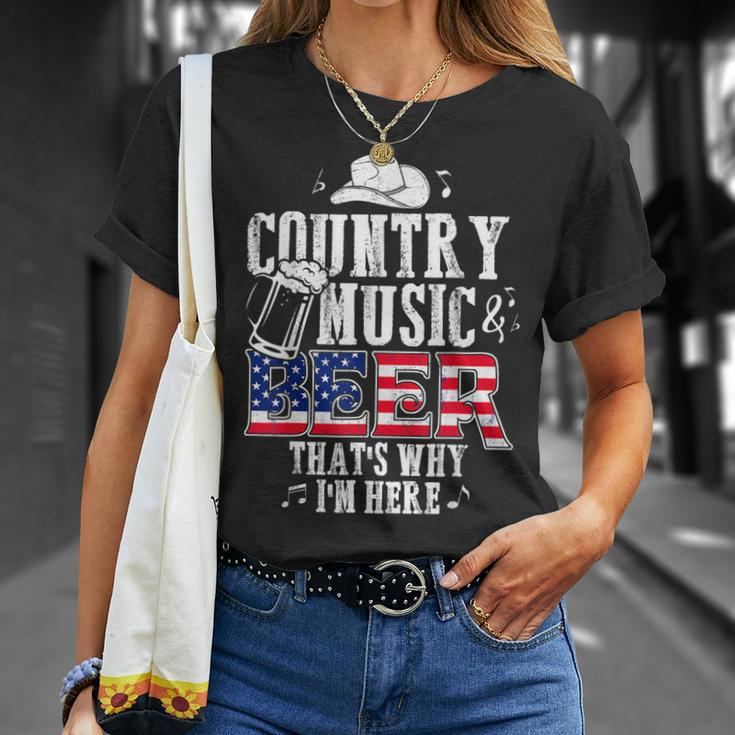Country Music And Beer Thats Why Im Here Funny Unisex T-Shirt Gifts for Her