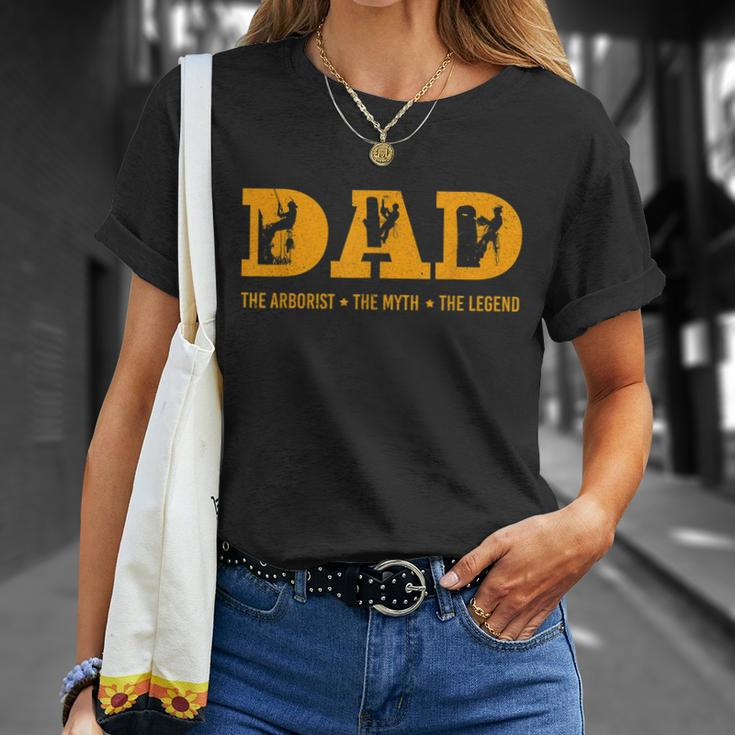 Dad Arborist Myth Legend Funny Fathers Day Unisex T-Shirt Gifts for Her