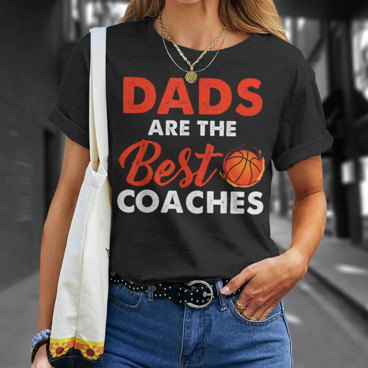 Dad Basketball Coach Dads Are The Best Coaches Gifts Unisex T-Shirt Gifts for Her