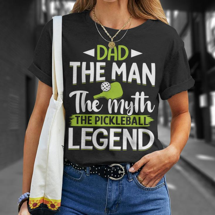 Dad The Man The Myth The Pickleball Legend Unisex T-Shirt Gifts for Her
