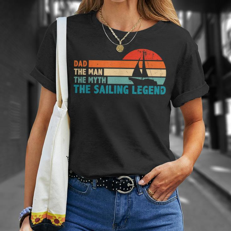 Dad The Man The Myth The Sailing Legend Sailor Ship Sea Unisex T-Shirt Gifts for Her