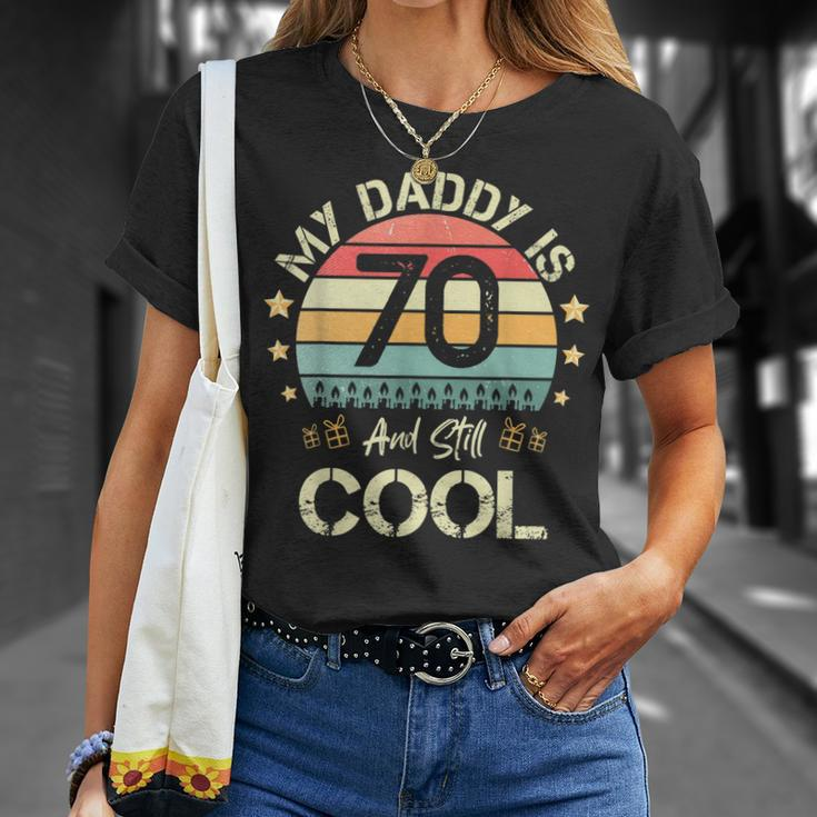 My Daddy Is 70 And Still Cool 70 Years Old Dad Birthday T-Shirt Gifts for Her