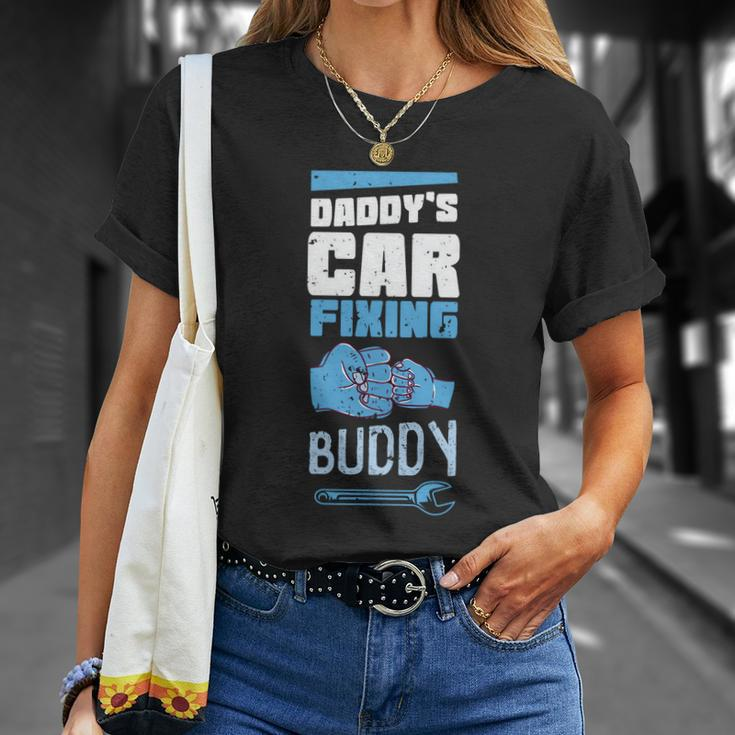 Daddys Car Fixing Buddy Mechanic Car Guy Dad Fathers Day Gift Unisex T-Shirt Gifts for Her