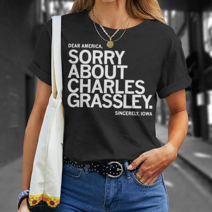 Dear America Sorry About Charles Grassley Sincerely Iowa Unisex T-Shirt Gifts for Her