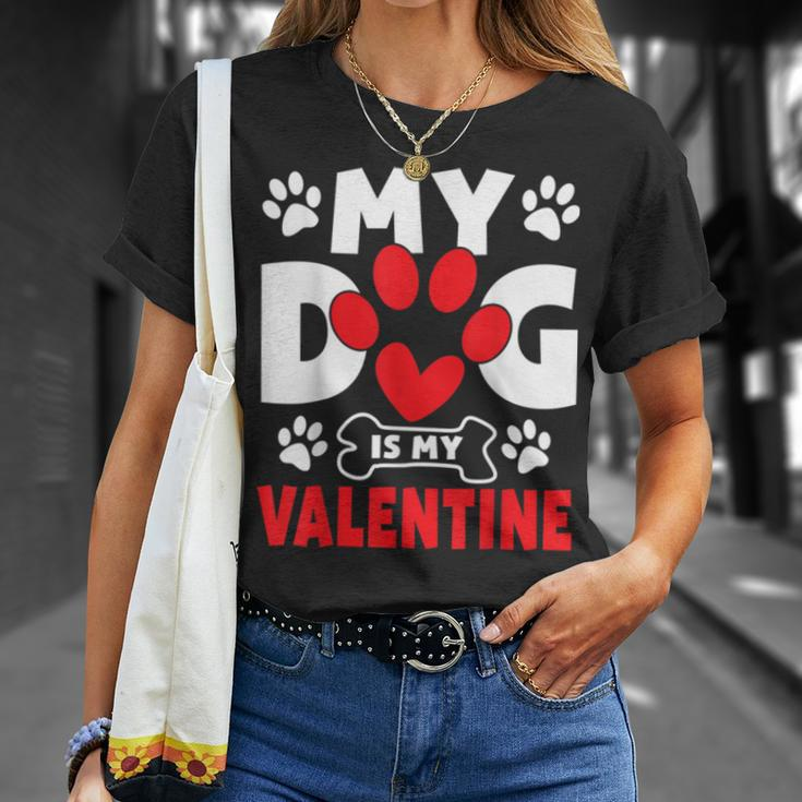 Dogs Dad Mom Valentines Day Gifts My Dog Is My Valentine Unisex T-Shirt Gifts for Her