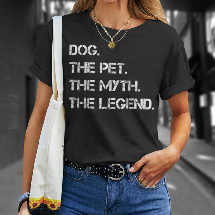 Dogs The Pet The Myth The Legend Funny Dogs Theme Quote Unisex T-Shirt Gifts for Her