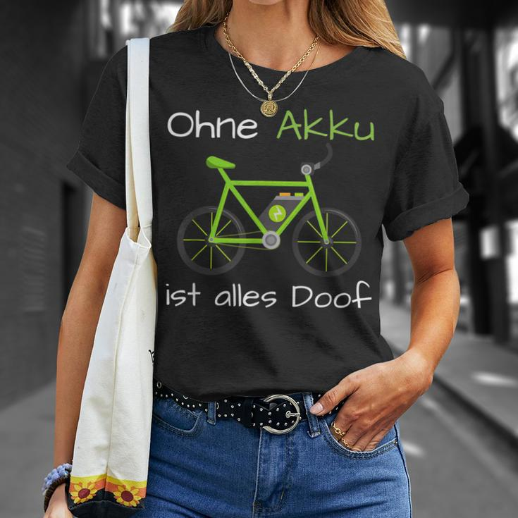 E-Bike Ohne Akku Ist Alles Doof Spruch T-Shirt Geschenke für Sie