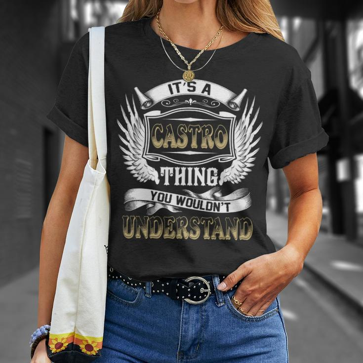 Family Name Castro Thing Wouldnt Understand Unisex T-Shirt Gifts for Her