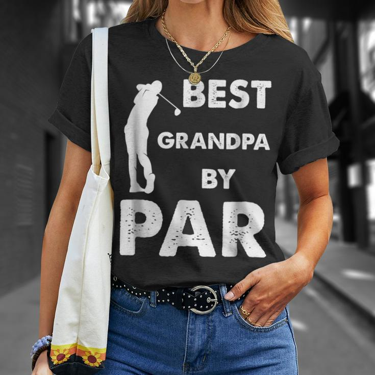 Fathers Day Best Grandpa By Par Funny Golf Gift Gift For Mens Unisex T-Shirt Gifts for Her