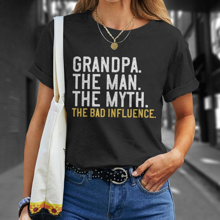 Fathers Day Gift Grandpa The Man The Myth The Bad Influence Unisex T-Shirt Gifts for Her