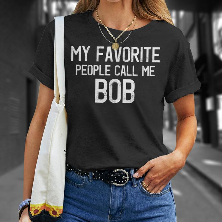 My Favorite People Call Me Bob Lustiger Bob Spruch T-Shirt Geschenke für Sie
