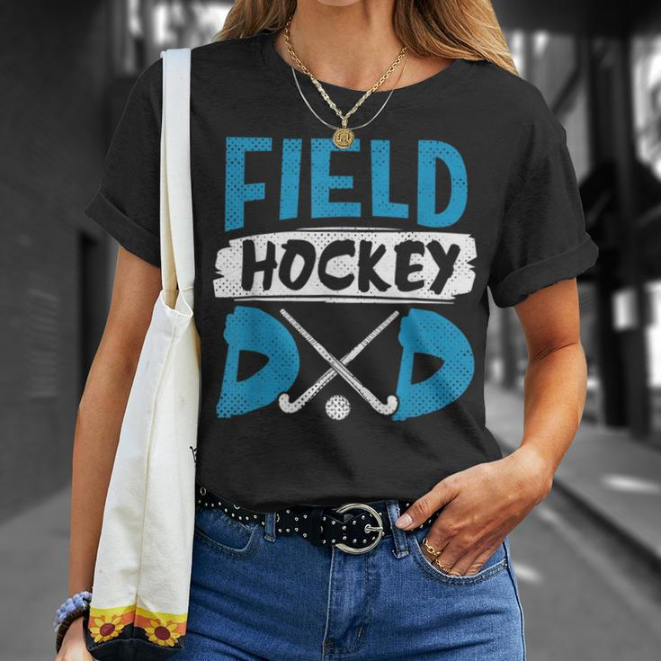 Field Hockey Dad Funny Hockey Player Gift For Mens Unisex T-Shirt Gifts for Her