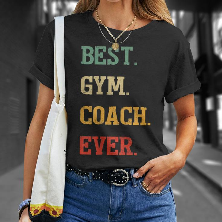 Funny Gym Coach Gift | Best Gym Coach Ever Unisex T-Shirt Gifts for Her