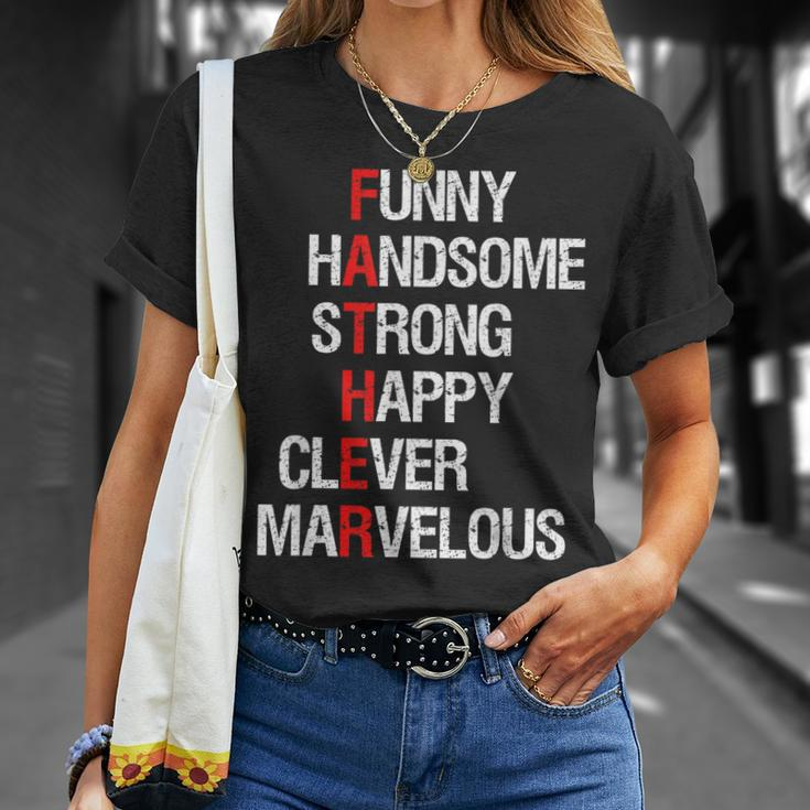Funny Handsome Strong Happy Clever Dad Fathers Day Men Unisex T-Shirt Gifts for Her