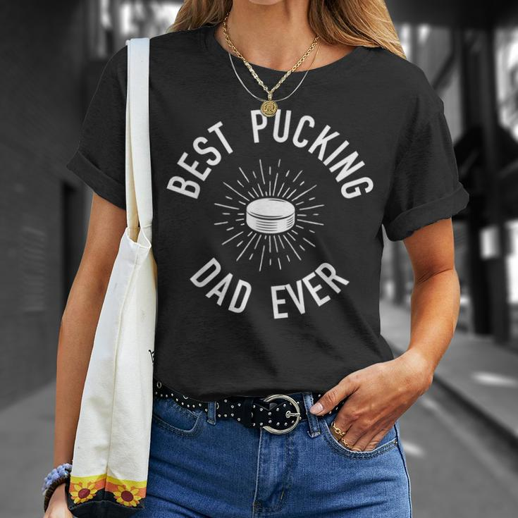 Funny Hockey Dad Pun Gifts Best Pucking Dad Ever Unisex T-Shirt Gifts for Her