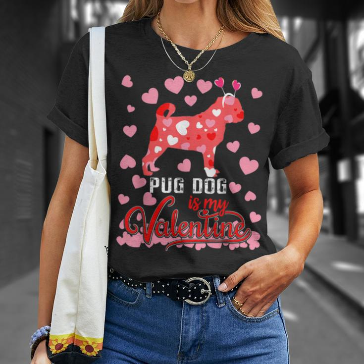 Funny Pug Dog Is My Valentine Dog Lover Dad Mom Boy Girl Unisex T-Shirt Gifts for Her