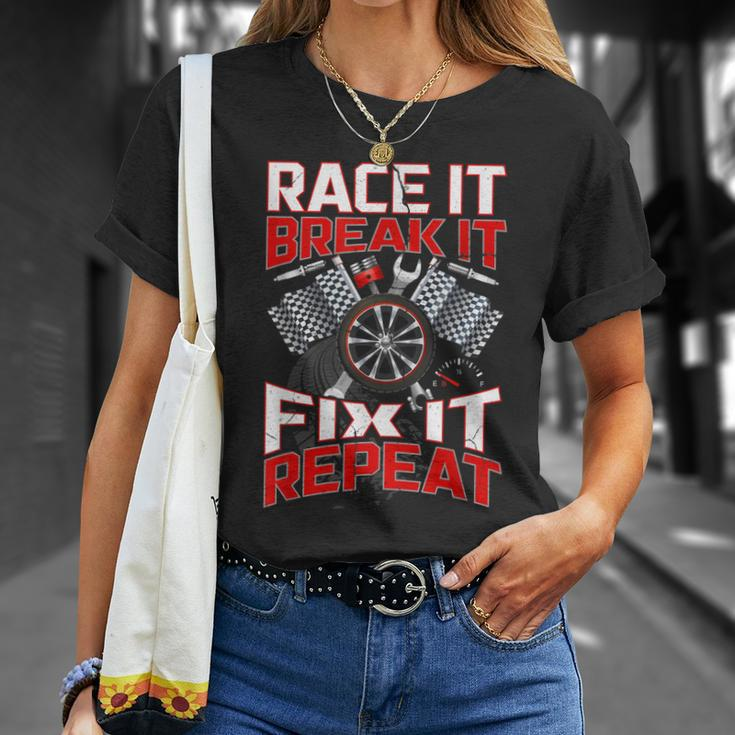 Funny Racing Mechanic Race It Break It Fix It Repeat Unisex T-Shirt Gifts for Her