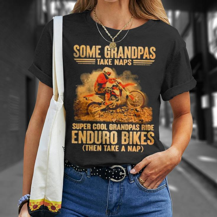 Grandpas Take Naps Dga 127 Super Cool Grandpas Ride Enduro Bike Then Take A Nap Unisex T-Shirt Gifts for Her